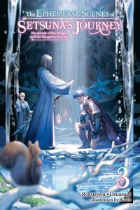 The Ephemeral Scenes of Setsuna's Journey Novel Volume 3